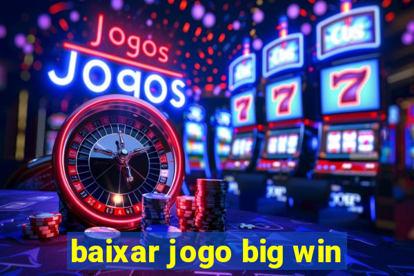 baixar jogo big win